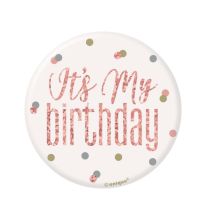 Rose Gold Glitz Foil It's My Birthday Badge 3" 1CT
